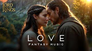 Arwen and Aragorn | 1 Hour Romantic LOVE THEME (Music & Ambience)
