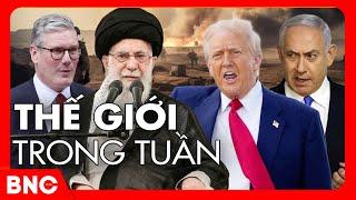 Tin thế giới trong tuần:  Mỹ - Israel - Anh “hẹn giờ” xóa sổ, Iran báo động toàn quân | BNC Now