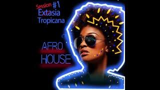 Afro House Session #1 Extasia Tropicana @djraan Moving Different - New Style