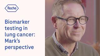 Biomarker testing in lung cancer | Mark's perspective