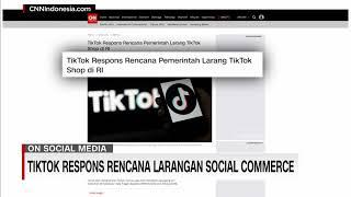 Tiktok Respons Rencana Larangan Social Commerce