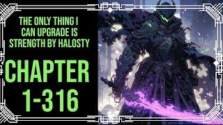 [NEW] The Only Thing I Can Upgrade Is Strength Chapter 1-316(Fantasy,Transmigration, Level System)