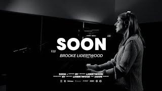 Brooke Ligertwood - Soon (Official Video)