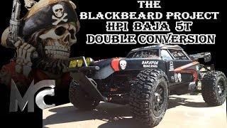 MRC- HPI BAJA DOUBLE FLUX CONVERSION-THE BLACKBEARD PROJECT!!! BUILDING PRESENTATION VIDEO!!!