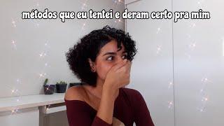 métodos que eu tentei e deram certo pra mim