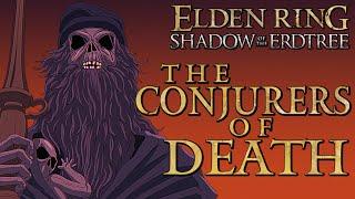 Elden Ring Lore - The Conjurers of Death