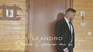 Leandro - Queria Esquecer-me de Ti (Official Video)