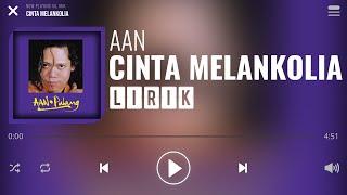 Aan - Cinta Melankolia [Lirik]