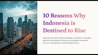 10 Reasons Why Indonesia is Destined to Rise