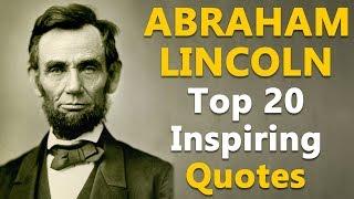 Top 20 Inspirational & Motivational Quotes by Abraham Lincoln | Former US President | Leader