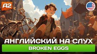 Broken Eggs - Смешная история на английском языке  Английский на слух (А2)