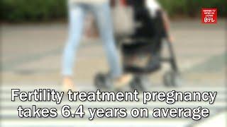 Fertility treatment pregnancy takes 6.4 years on average