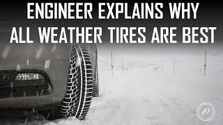 ENGINEER EXPLAINS WHY ALL WEATHER TIRES ARE BEST