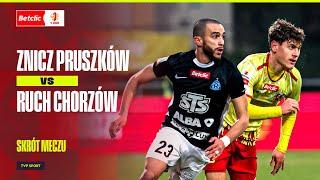 SKRÓT: ZNICZ PRUSZKÓW - RUCH CHORZÓW, RUCH ODWRACA LOSY MECZU W KOŃCÓWCE! | BETCLIC 1. LIGA