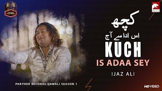 Kuch Is Adaa Se Aaj Woh | Ijaz Ali | Qawali Season The Panther Records