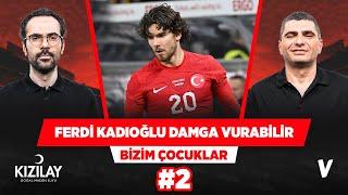 EURO 2024’e damga vurmaya en büyük aday oyuncumuz Ferdi Kadıoğlu | Ilgaz Çınar, Serkan Akkoyun  #2