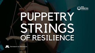 Strings of Resilience: A Puppetry Celebration