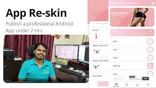 App Reskin - Create an Android App in 1 Hr