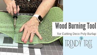 How to Use a Wood Burning Tool to Cut Deco Poly Burlap Mesh