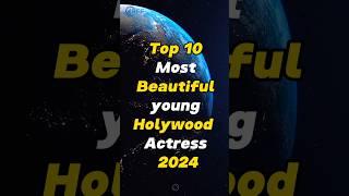 Top 10 Most Beautiful Young Hollywood Actresses 2023-2024 || Route Factory #actress #shorts #top10