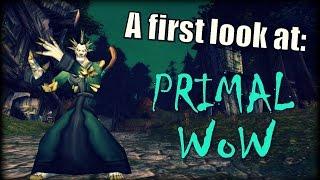 A First Look At: Primal WoW