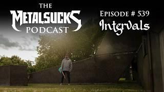 Episode #538 - Aaron Marshall (Intervals) - The MetalSucks Podcast