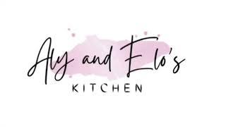 Aly and Elo's Kitchen- LIKE, SHARE, AND SUBSCRIBE