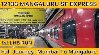 *1st LHB Run* of 12133 MANGALURU SF EXPRESS (KR ROCKET) | Full journey from Mumbai To Mangalore