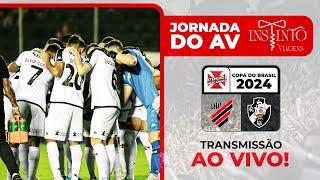 JORNADA DO AV INSTINTO VIAGENS | ATHLETICO-PR X  VASCO DA GAMA  | COPA DO BRASIL 2024