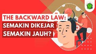 The Backward Law: Mengapa Semakin Mengejar, Malah Semakin Jauh?