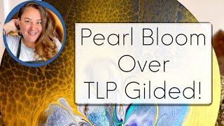 #435 Pearl Bloom Over TLP Gilded! Fluid Art Swipe And Bloom! #fluidart