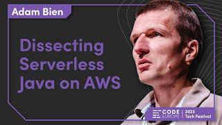 Adam Bien (@bienadam) - "Dissecting Serverless Java on AWS" at the Code Europe 2023 Tech Festival