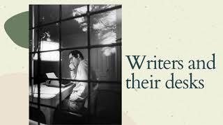 Writers and their writing desks