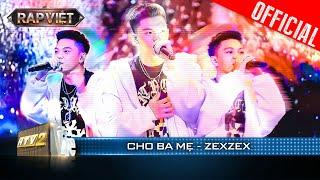 ZEXZEX nhắn gửi con đã lớn rồi khi rap Cho Ba Mẹ|Rap Việt 2023 [Live Stage]