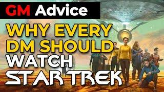 [VITAL GM] Why every GM should watch Star Trek