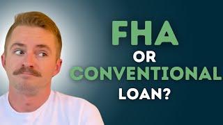 FHA or Conventional Loan? Which is Better?