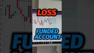 Funded Account Mein LOSS Ho Gya|| Funded Account Drawdown|#FundedAccount #ForexTrading #traders