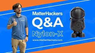 Curious About #NylonX? - Matt from @MatterHackers Answers Your Questions (MatterHackers Q&A: NylonX)