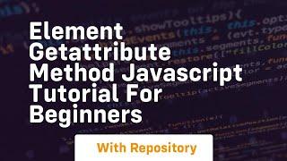 Element getattribute method javascript tutorial for beginners