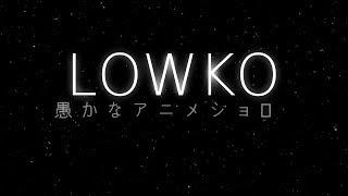 Lowko: The Anime |  Opening