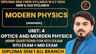 MODERN PHYSICS MIMP QUESTIONS FOR GTU EXAM || SEM 1 PHYSICS || UNIT 4 || OPTICS AND MORDEN PHYSICS