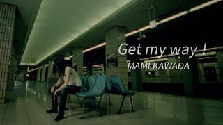 川田まみ「Get my way!」Official MV(Full ver.) Mami Kawada/Get my way!