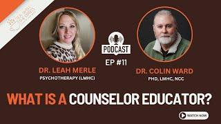 What is a Counselor Educator? Insights with Dr. Colin Ward | Tea with the Experts