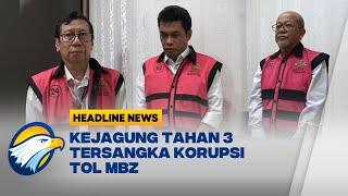 Kejagung Tetapkan 3 Tersangka Korupsi Tol MBZ