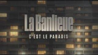 La banlieue c'est le paradis (Documentaire)