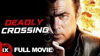 Deadly Crossing | ACTION THRILLER MOVIE | Steven Seagal - Meghan Ory - Warren Christie