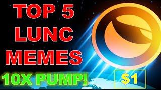 Terra Luna Classic: TOP 5 LUNC MEMECOINS TO BUY RIGHT NOW!! 