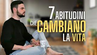 7 ABITUDINI che mi hanno CAMBIATO LA VITA | MINIMALISMO