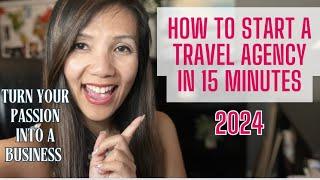 How to Start A Travel Agency in 15 Minutes: TURN YOUR PASSION INTO A BUSINESS #onlinetravelbusiness