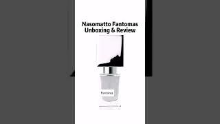 Nasomatto Fantomas Unboxing & review